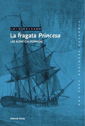 [Una saga marinera española 05] • La Fragata «Princesa»